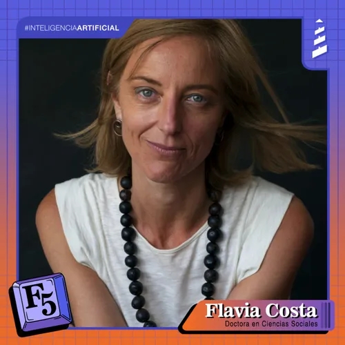 F5 - Episodio 03: Flavia Costa, doctora en Ciencias Sociales.
