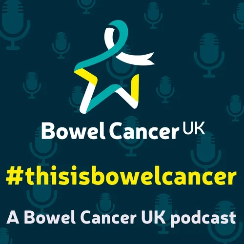 #thisisbowelcancer: A Bowel Cancer UK podcast