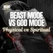 Beast Mode vs God Mode