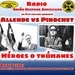 Allende vs Pinochet Héroes o Trúhanes