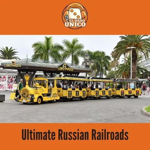 El Dado Único 2x37 - Un colocador de trabajadores imprescindible: Ultimate Russian Railroads