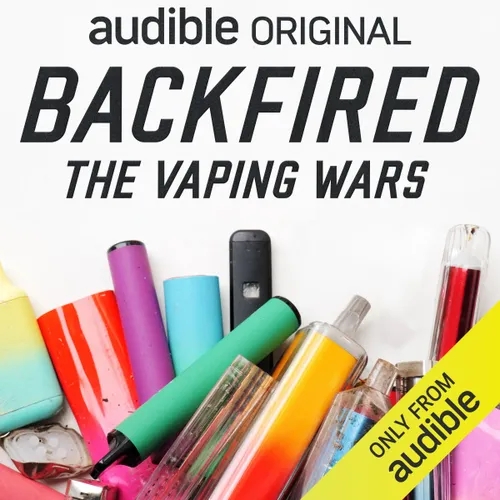 Backfired: The Vaping Wars