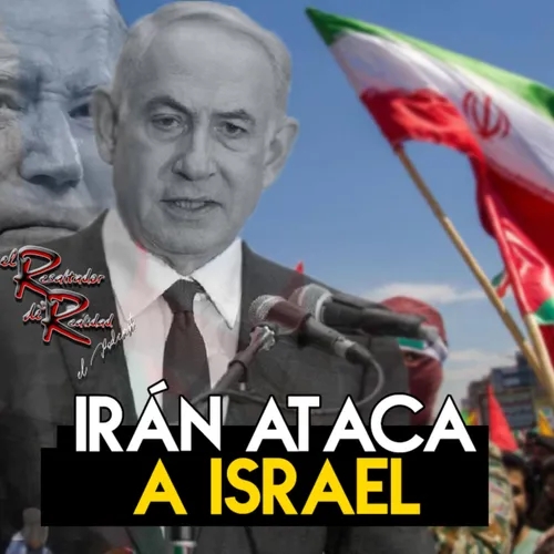 Ep. 173 Irán ataca a Israel