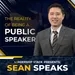 The Reality of Being a Public Speaker  | Sean Speaks