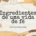 Ingredientes de uma vida de fé | Pr. Manoel Rodrigues | Celebração