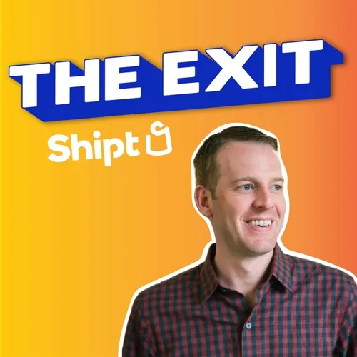 #132 The Exit: Selling Shipt for $550 Million