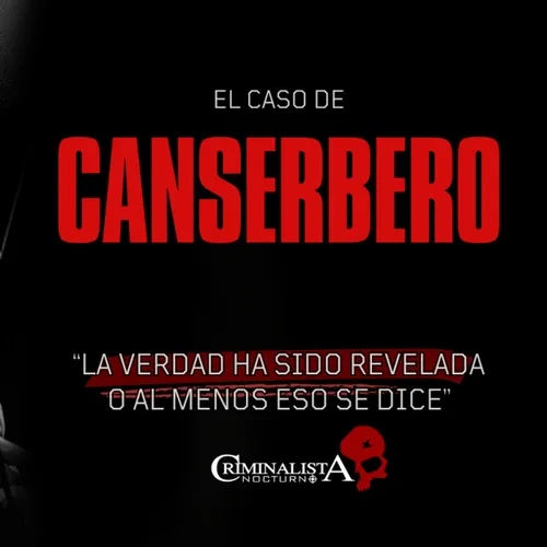 El caso de Canserbero 2.0 - (actualizado) | Criminalista Nocturno