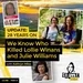 Ep 198: Update: 28 Years On We Know Who Killed Lollie Winans and Julie Williams? Part 6 with Kathryn Miles