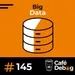 #145 Imensidão de Dados: Explorando o Universo do Big Data