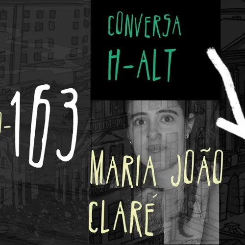 Conversa H-alt - Maria João Claré