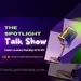 Welcome to The Spotlight Talk Show