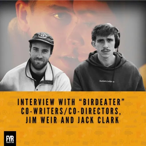 Interview with “Birdeater” Co-Writers/Co-Directors, Jim Weir and Jack Clark