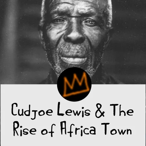 Cudjoe Lewis & the Rise Of Africa Town