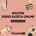 Boletim Rádio Gazeta Online - 2ª edição (22 de julho de 2024)