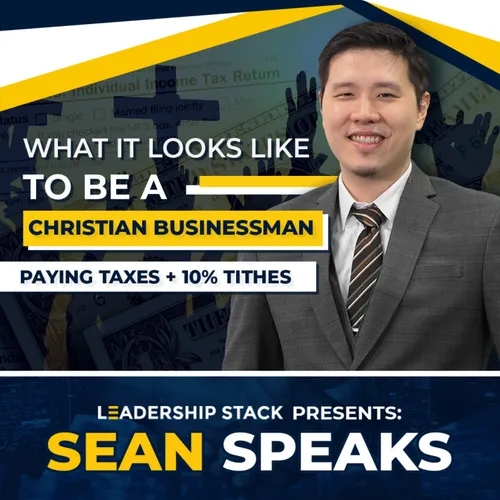 What It Looks Like to Be a Christian Businessman | Paying Taxes + 10% Tithes | Sean Speaks