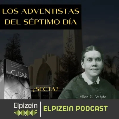 LOS ADVENTISTAS DEL SÉPTIMO DIA - ¿SECTA?