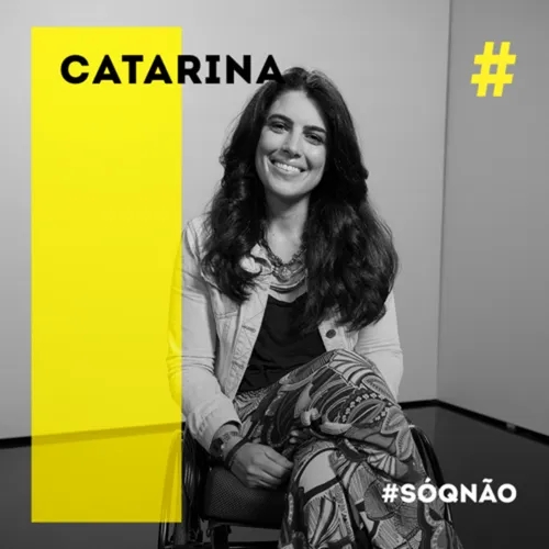 Catarina: a deficiência condiciona toda a tua vida #SÓQNÃO