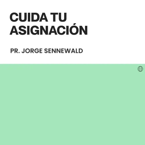 Cuida tu asignación - Pr. Jorge Sennewald