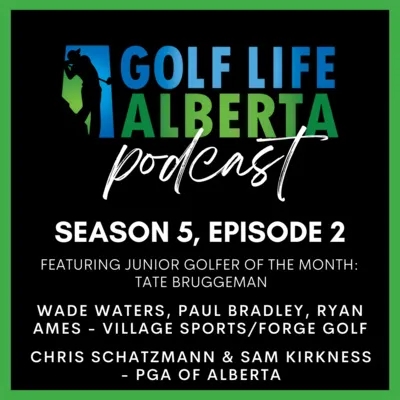 Season 5, Episode 2 - Tate Bruggeman, Forge Golf & Calgary Golf Show