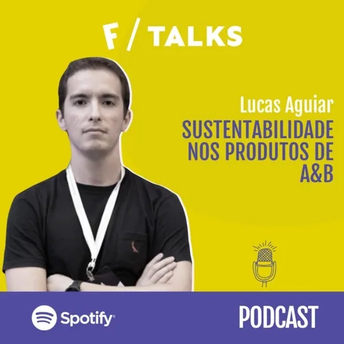 Lucas Aguiar: Sustentabilidade nos produtos de A&B #182