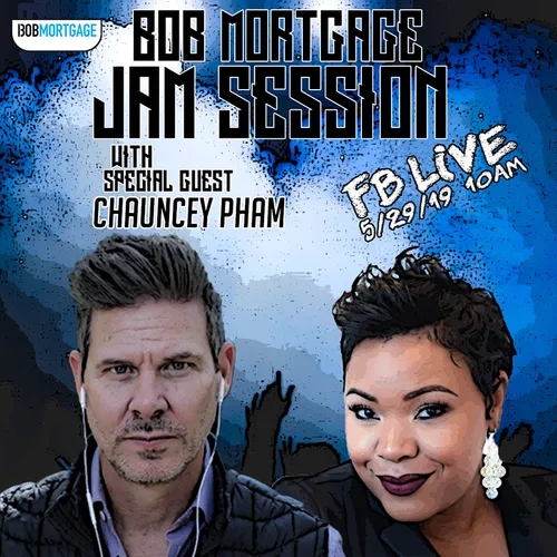 BobMortgage #JamSession with  Chauncey Pham