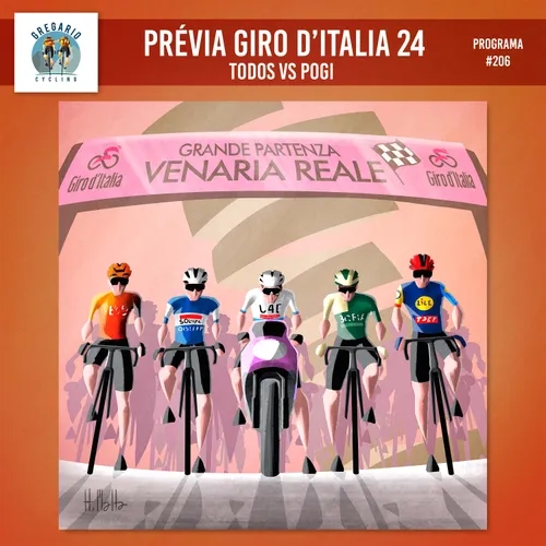 Episódio 206 - Prévia Giro d'Italia 2024 - Gregario Cycling