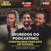 A FÓRMULA SECRETA DO PODCAST DE SUCESSO COM : HARRY GOES | O Acordo Podcast#161
