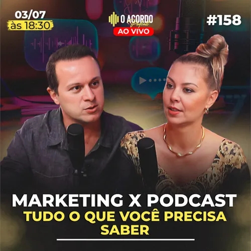 PODCAST: É A ESTRATÉGIA DE MARKETING QUE VOCÊ AINDA NÃO CONHECE | O Acordo Podcast#158