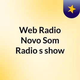 Web Radio Novo Som Radio's show