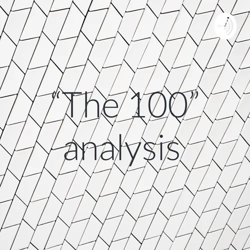 “The 100” analysis 