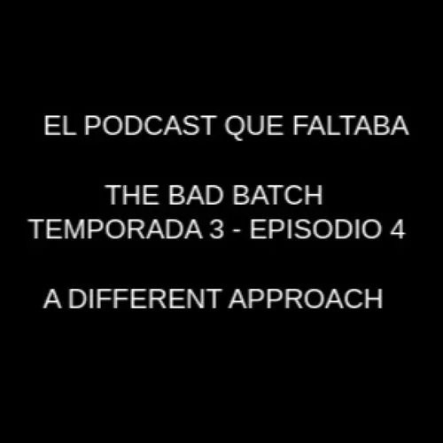 The Bad Batch 3x04 - A different Aproach
