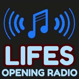 Lifes Opening Radio