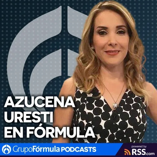 Fórmula Noticias con Azucena Uresti | Miércoles 17 de Abril de 2024