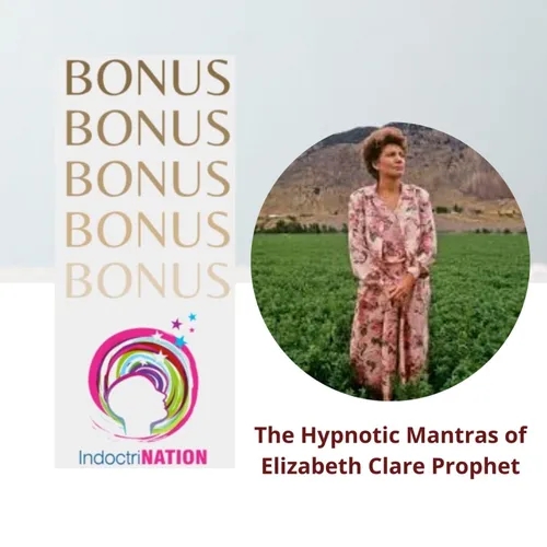 Bonus Episode Preview: The Hypnotic Mantras of Elizabeth Clare Prophet pt.1