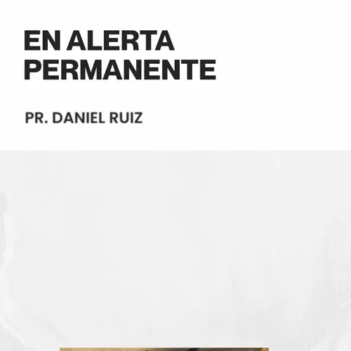 En alerta permanente - Pr. Daniel Ruiz