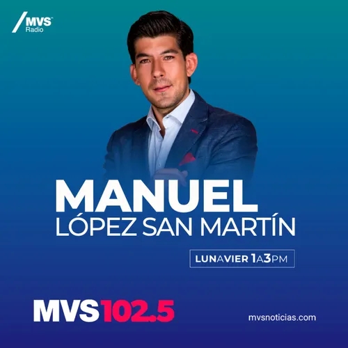 Programa completo MVS Noticias con Manuel López San Martín - 26 abril 2024.