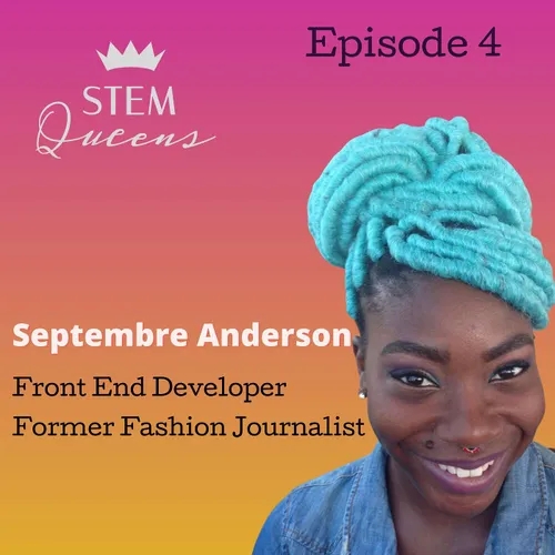 #STEMQueens Episode 4 | Septembre Anderson