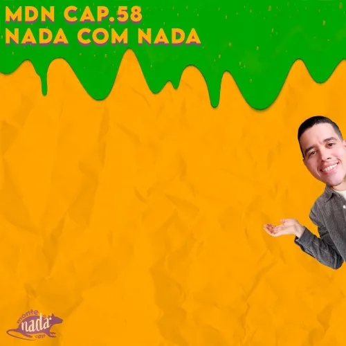 MDN CAP.58 - Nada com nada