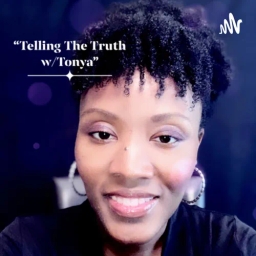 “Telling The Truth w/Tonya”