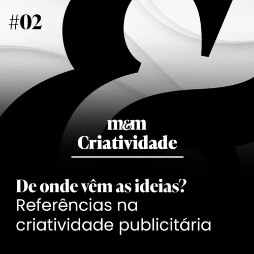 Série Criatividade #02 I Referências na criatividade publicitária