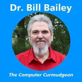 Dr. Bill | The Computer Curmudgeon