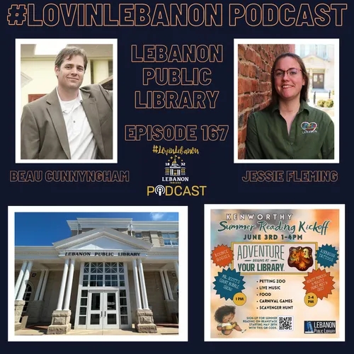 Episode 167 - Lebanon Public Library | Beau Cunnyngham & Jessie Fleming