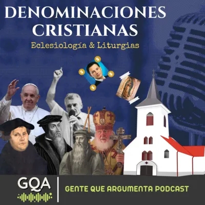 ECLESIOLOGÍA Y LITURGIAS ( DENOMINACIONES CRISTIANAS) - GQA