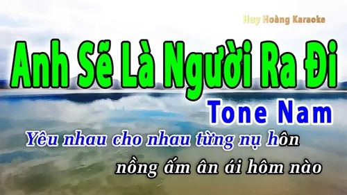 Anh Sẽ Là Người Ra Đi Karaoke Tone Nam | Huy Hoàng Karaoke