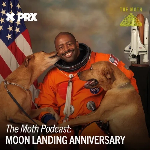 The Moth Podcast: Moon Landing Anniversary