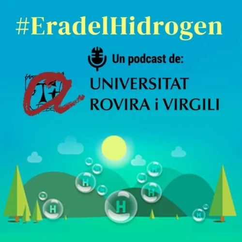 #EradelHidrogen, el podcast de la URV sobre la iniciativa de l’Hidrogen Verd al territori