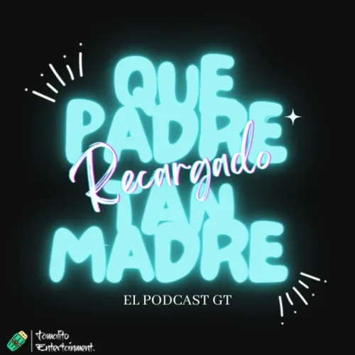 Que Padre tan Madre. El podcast