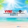 VYBZ SESSION HAITI