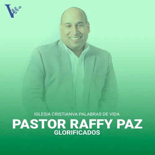 Pastor Raffy Paz - Glorificados