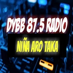 DYBB 87.5 RADIO NINA ARO TAKA